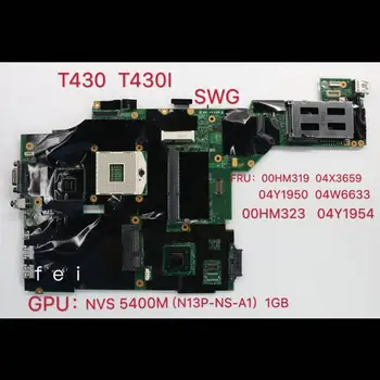 Para Thinkpad T430 T430I Laptop placa-Mãe QM77 GPU: NVS 5400M FRU 1GB de memória DDR3 00HM319 04X3659 04Y1950 04W6633 00HM323 04Y1954 OK